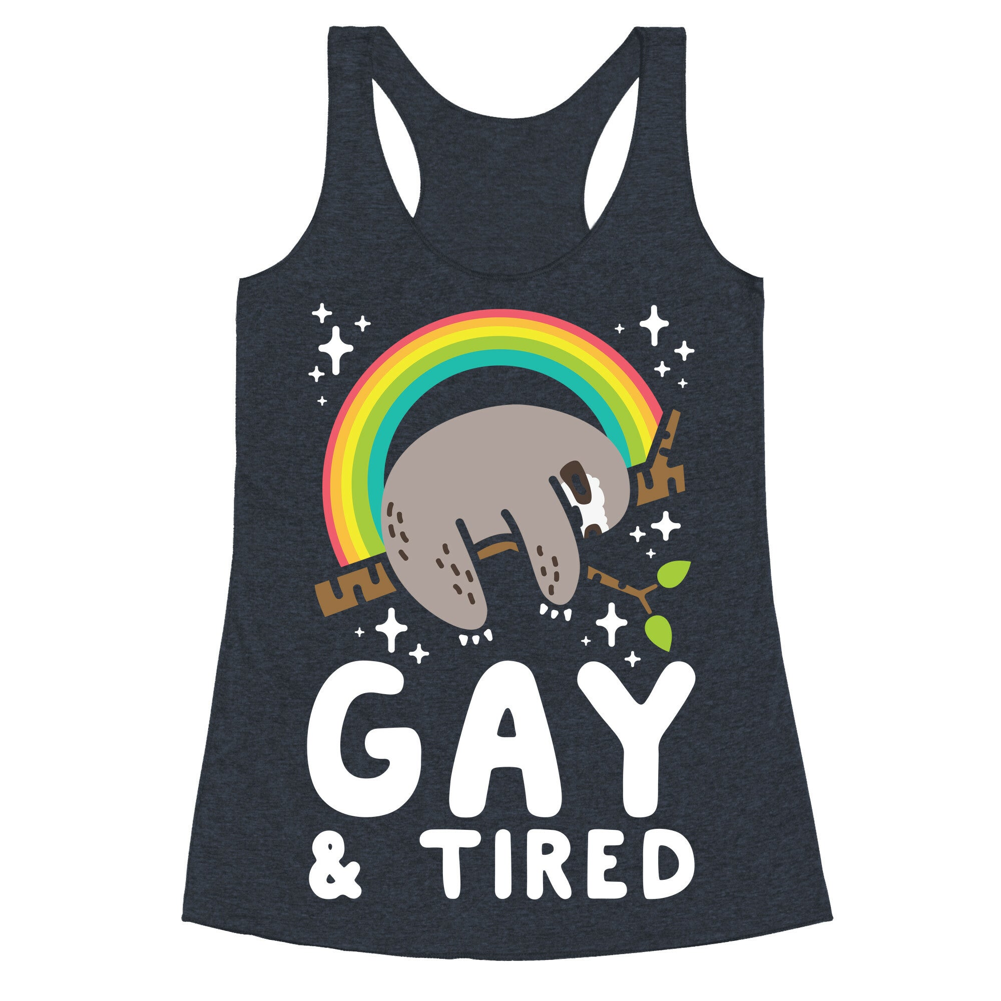 Gay and Tired Sloth Racerback Tank